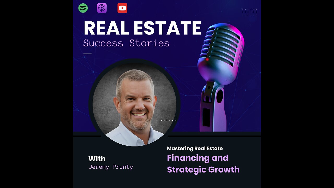 #142 Jeremy Prunty - Mastering Real Estate Financing and Strategic Growth