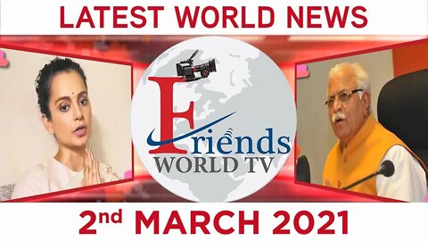 2 March 2021 - World News | Latest News from the World