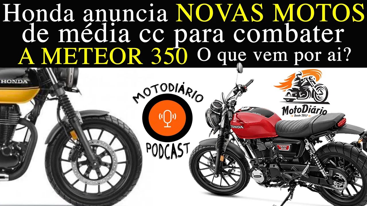 Novas Motos de média cc são anunciadas pela HONDA para COMBATER a METEOR 350, o que vem por ai?