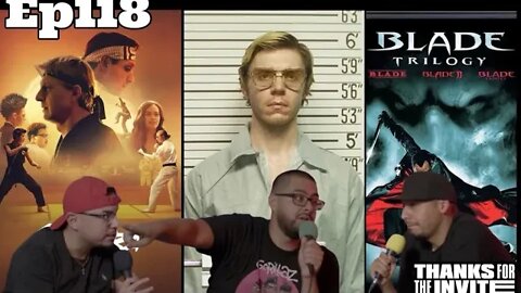 TFTI E.118 (DAHMER, ARE SEQUELS BETTER?, COBRA KAI!)