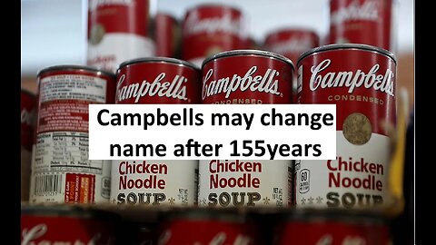 Campbell Soup changes name after 155 years