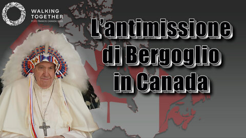 PCB: L’antimissione di Bergoglio in Canada