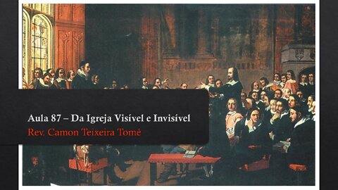 Aula 87 - Da Igreja Invisível