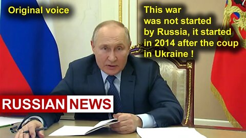 This war was not started by Russia, it started in 2014 after the coup in Ukraine! Putin RU