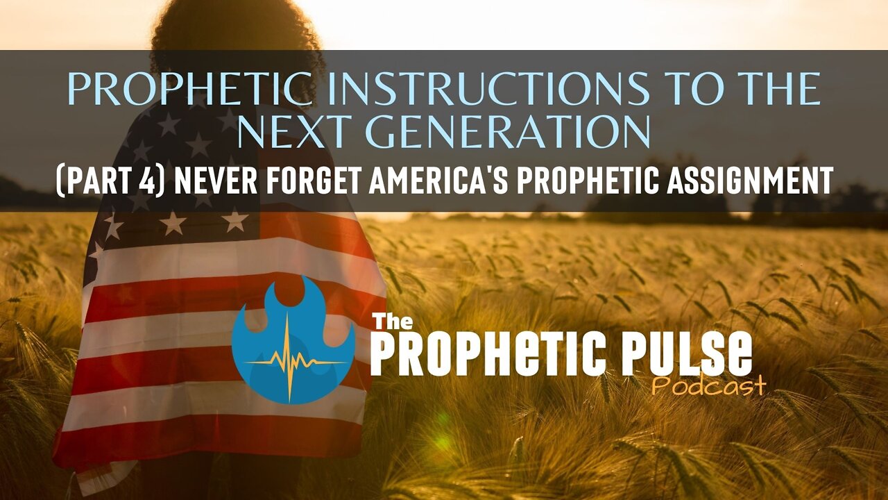 Prophetic Instructions to the Next Generation (Part 4) - The Prophet Assignment for America