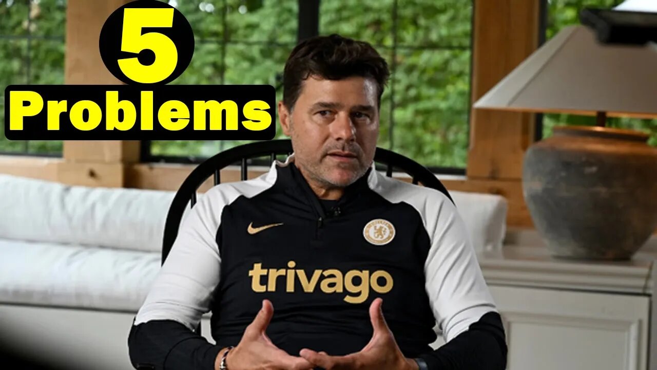 5 issues Mauricio Pochettino Has To Fix Immediately At Chelsea, Chelsea News Today