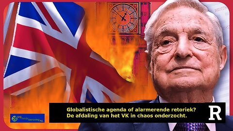 Globalistische agenda of alarmerende retoriek? De afdaling van het VK in chaos onderzocht.