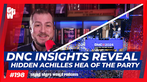 DNC Insights Reveal Achilles Heel of the Party | #GrandTheftWorld 198 (Clip)