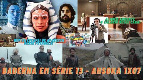 Ahsoka 1x07 (Baderna em Série 13)