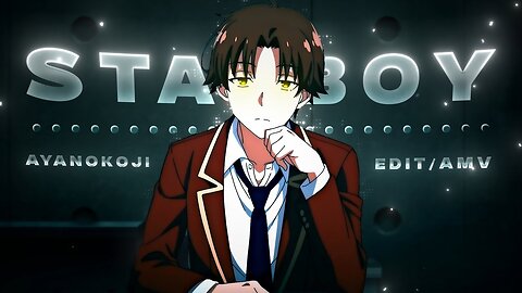 Ayanokoji - Starboy [Edit/AMV]!