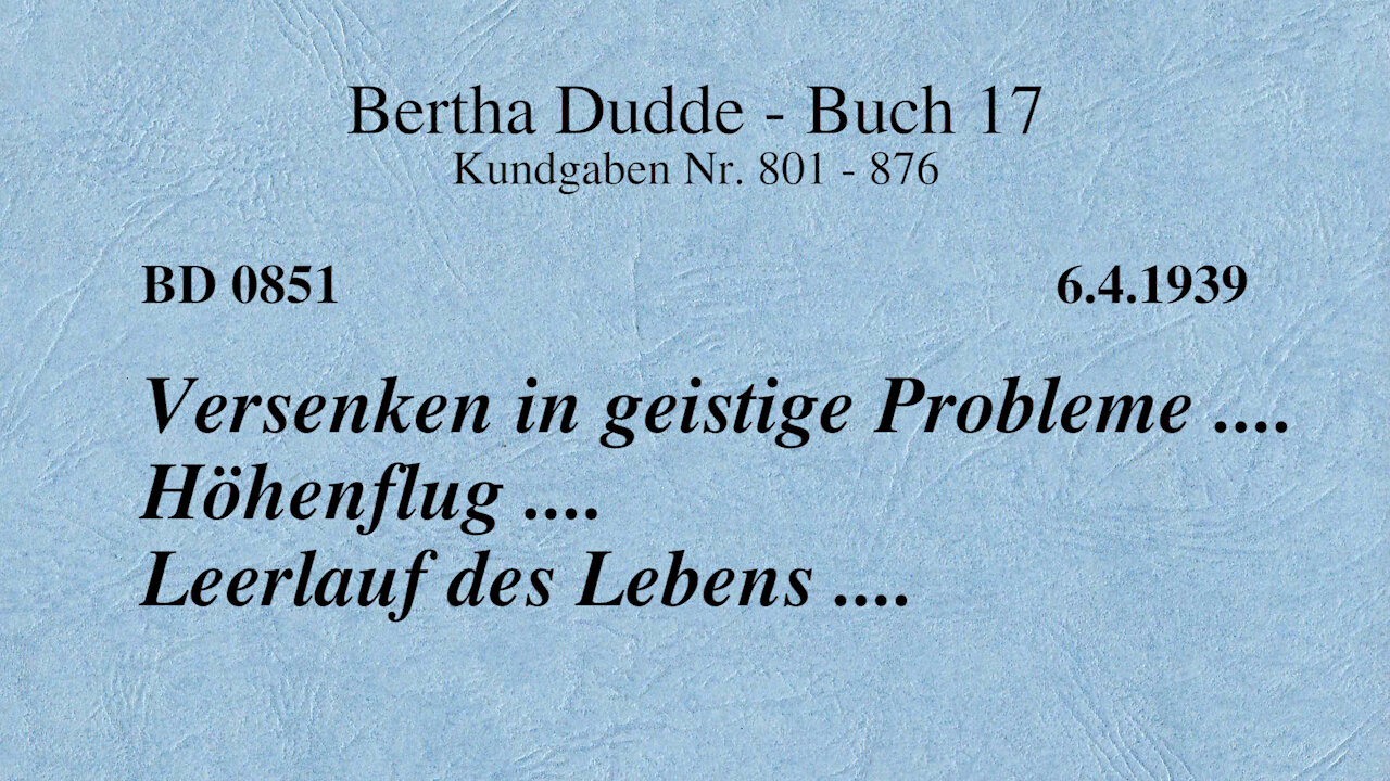 BD 0851 - VERSENKEN IN GEISTIGE PROBLEME .... HÖHENFLUG .... LEERLAUF DES LEBENS ....