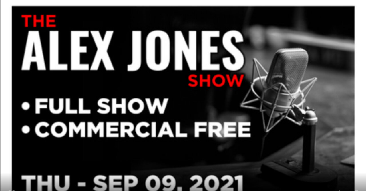 ALEX JONES Full Show 09_09_21 Thursday