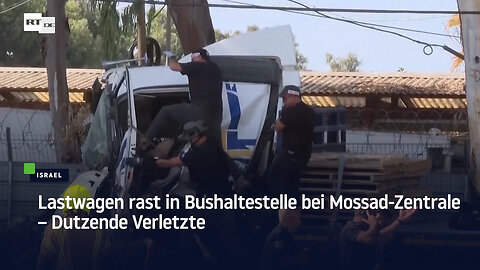 Israel: Lastwagen rast in Bushaltestelle bei Mossad-Zentrale – Dutzende Verletzte