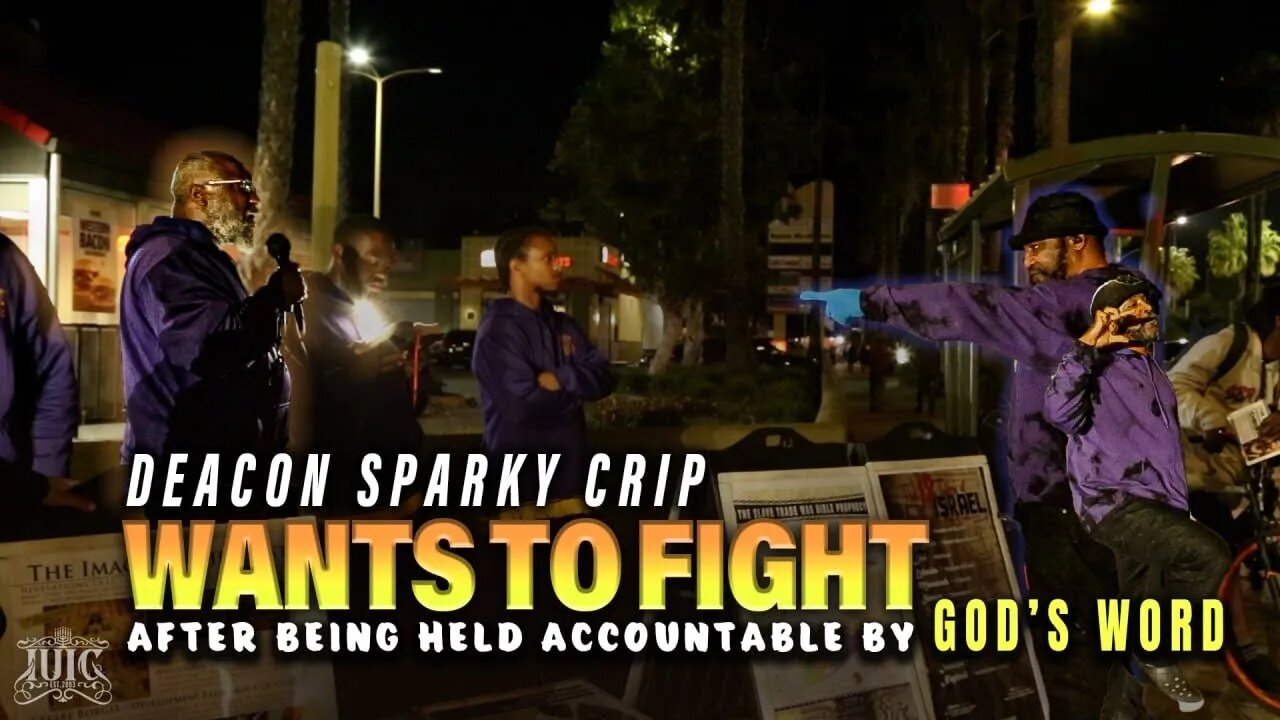 Deacon Sparky Crip Wants To Fight After Being Held Accountable by GOD's Word