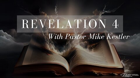 Revelation Chapter 4 With Pastor Mike Kestler