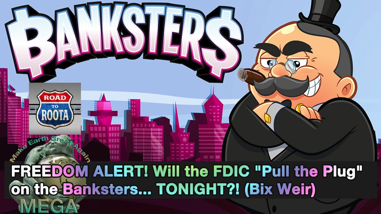 FREEDOM ALERT! Will the FDIC "Pull the Plug" on the Banksters...TONIGHT?! (Bix Weir)