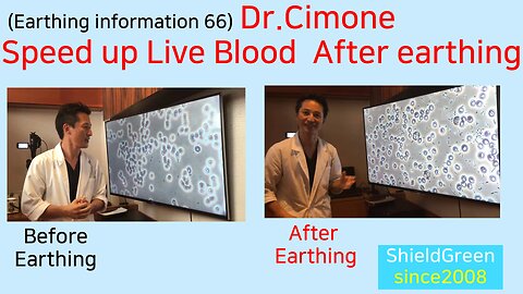 Earthing information 66-Dr.Cimone-Speed up Live Blood test After earthing