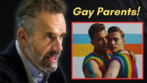 'You Have Problems' - Jordan Peterson On Gay Couples Raising Children