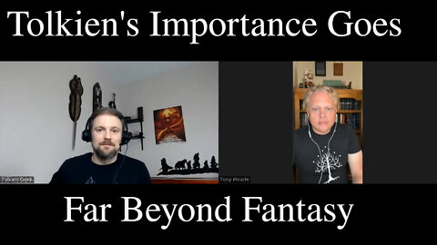 Why Tolkien Still Matters, w/ Tony Meade