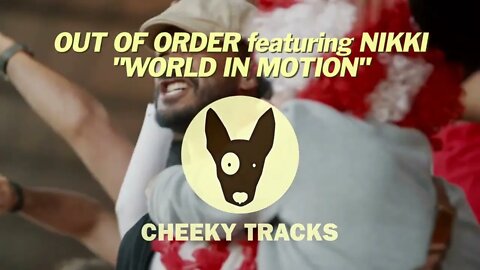 Out Of Order featuring Nikki - World In Motion (Cheeky Tracks) release date 2nd December 2022