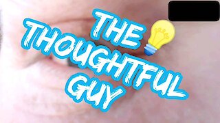 The Thoughtful Guy (👁CU)