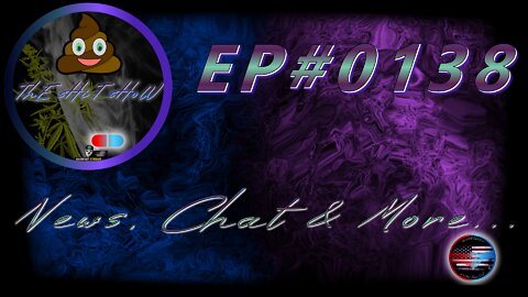 ThE sHiT sHoW EP# 0138 News, Chat & More...