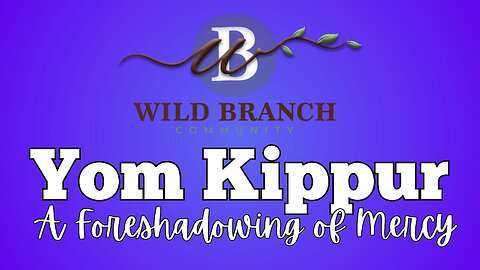 Yom Kippur - Foreshadowing of Mercy