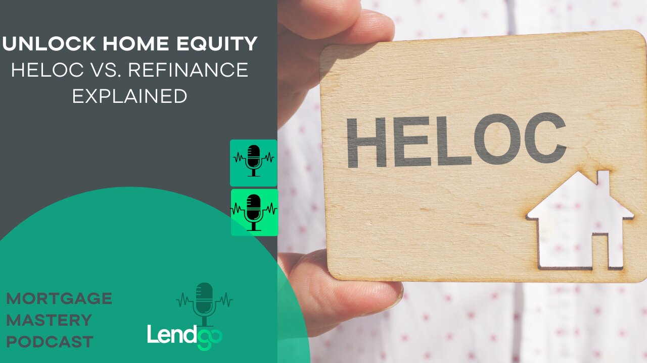 Unlocking Home Equity: HELOC vs. Refinance Explained: 8 of 12