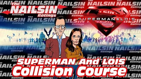 The Nailsin Ratings: Superman&Lois - Collision Course
