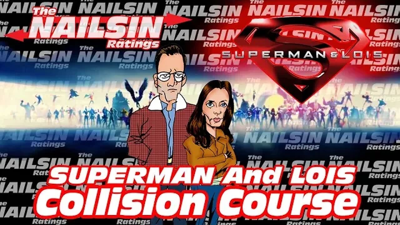 The Nailsin Ratings: Superman&Lois - Collision Course