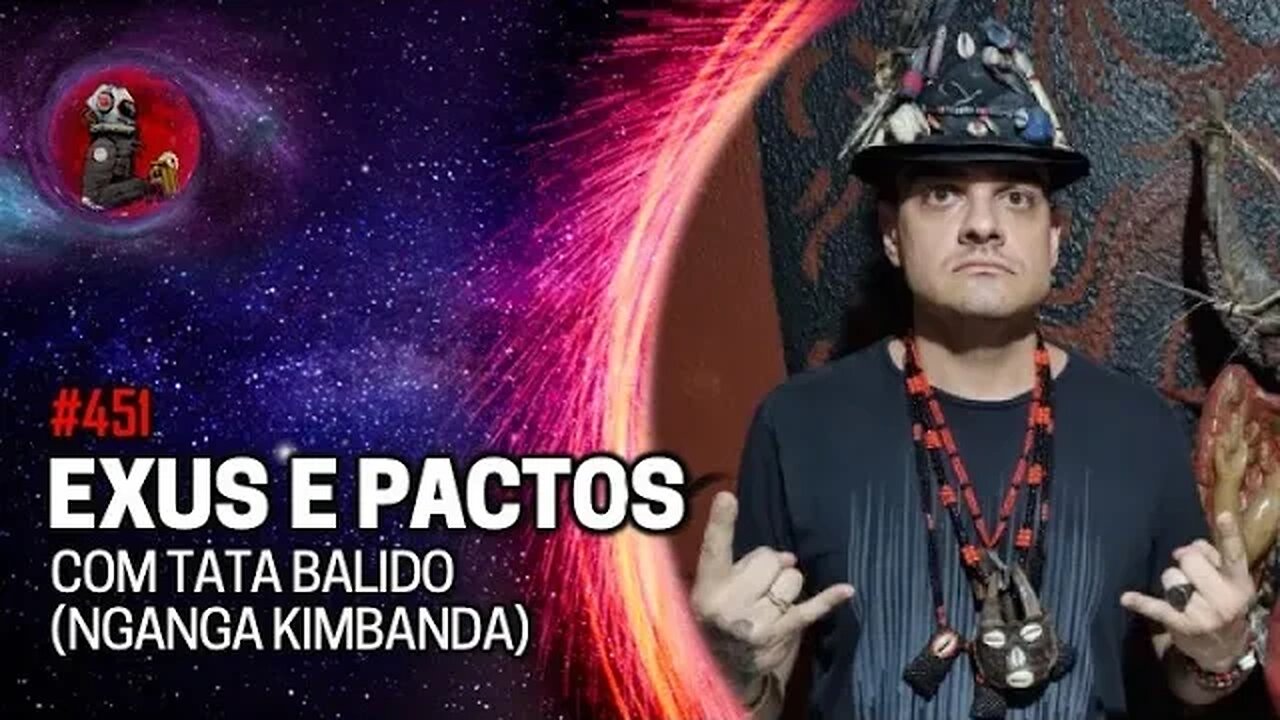 EXUS E PACTOS com Tata Balido (Nganga Kimbanda) | Planeta Podcast (Sobrenatural) Ep.451