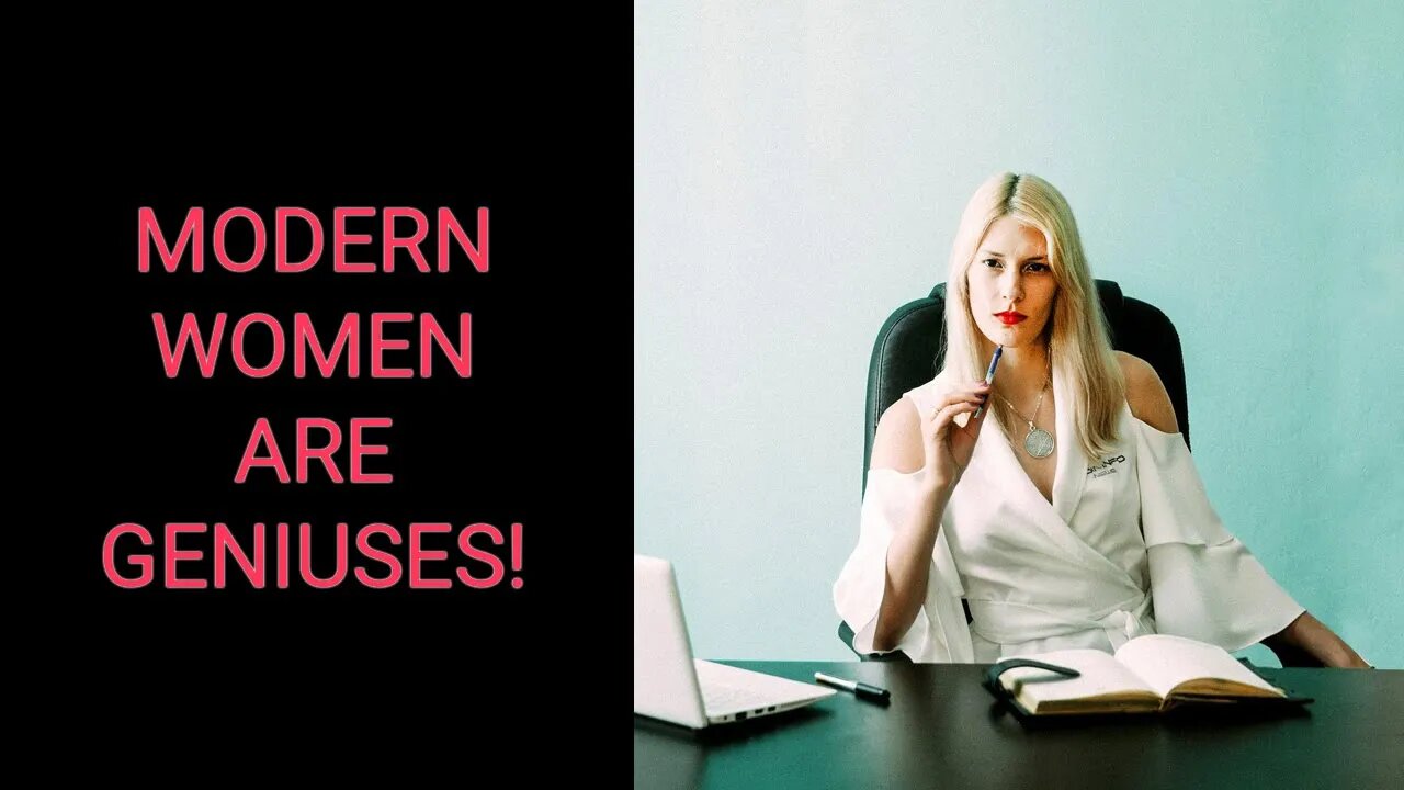 The GENIUS Of MODERN WOMEN!