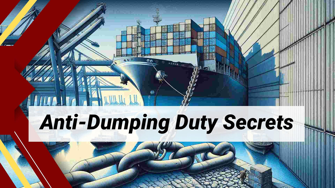 Anti-Dumping Measures: Navigating Customs Clearance Challenges