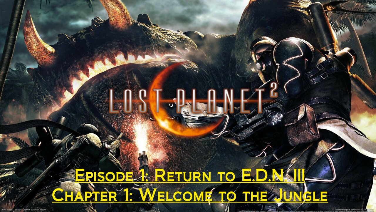 Lost Planet 2 (Episode 1: Return to EDN III) - (Chapter 1: Welcome to the Jungle)