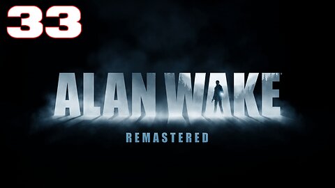 Alan Wake Remastered Part 33