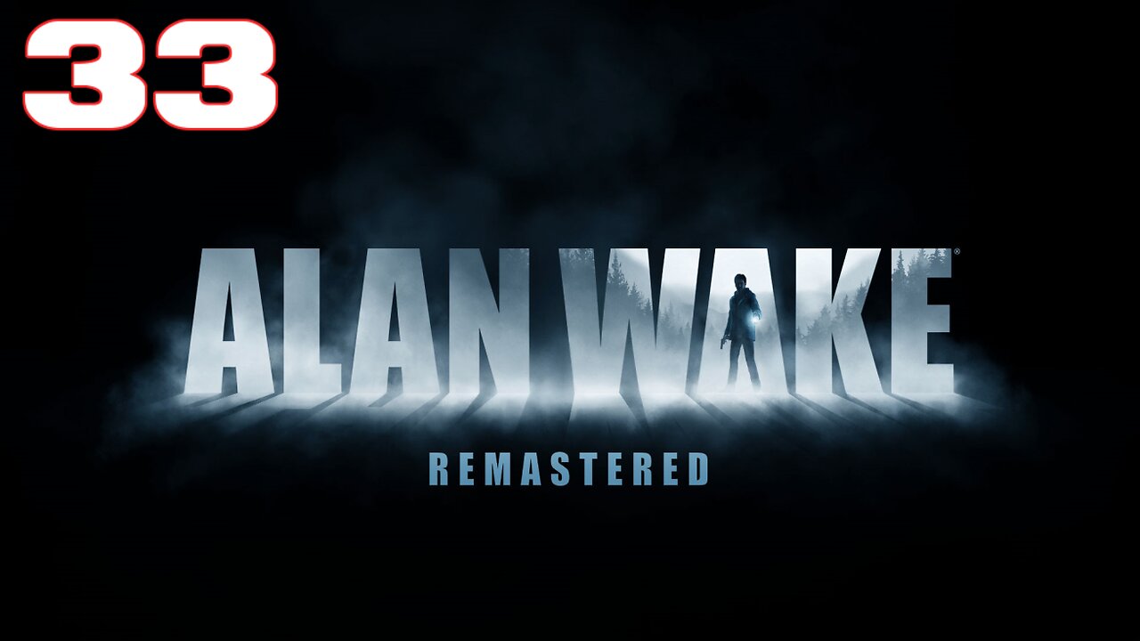 Alan Wake Remastered Part 33