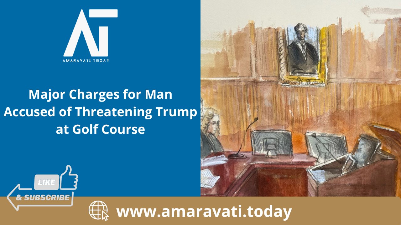 Major Charges for Man Accused of Threatening Trump at Golf Course | Amaravati Today