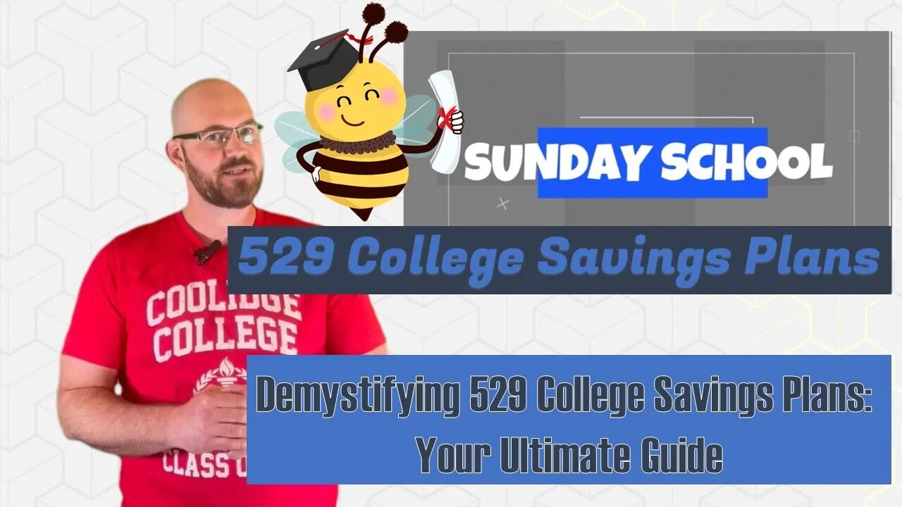 Sunday School with a Certified College Planning Specialist - Episode 1 - 529 College Savings Plans