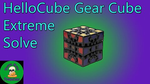 HelloCube Gear Cube Extreme Solve