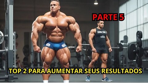 Top 2 Técnicas para aumentar seus resultados - parte 5
