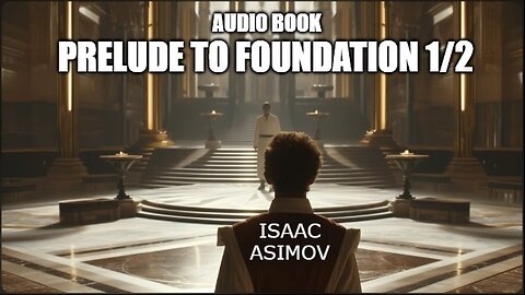 Audio Book: Prelude to Foundation 1/2 Isaac Asimov - Science Fiction Mathematic Psychohistory