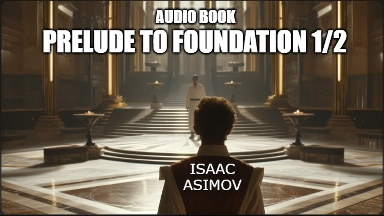 Audio Book: Prelude to Foundation 1/2 Isaac Asimov - Science Fiction Mathematic Psychohistory