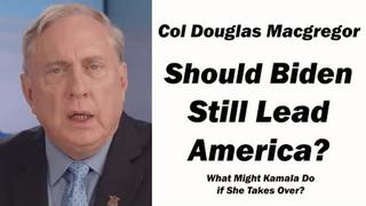 Daniel Davis / w Col Douglas Macgregor -Deep Dive 7/23/2024