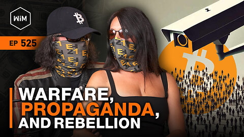 Bitcoin vs Tyranny: Propaganda, War, and Rebellion with Fractal Bounce and Zephyr Muze (WiM525)
