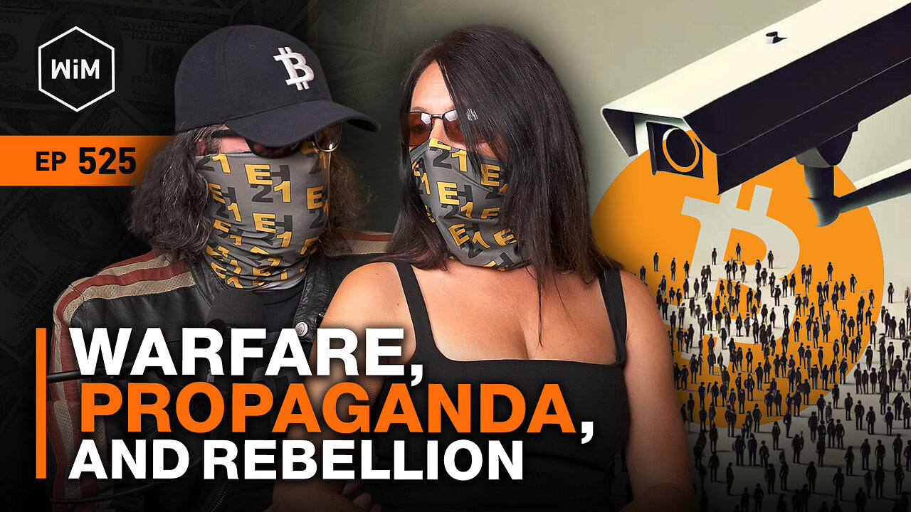 Bitcoin vs Tyranny: Propaganda, War, and Rebellion with Fractal Bounce and Zephyr Muze (WiM525)