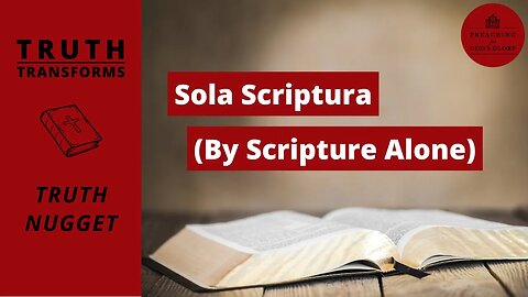Sola Scriptura (By Scripture Alone) | Truth Nugget | Reformation Day | 5 Solas | Martin Luther
