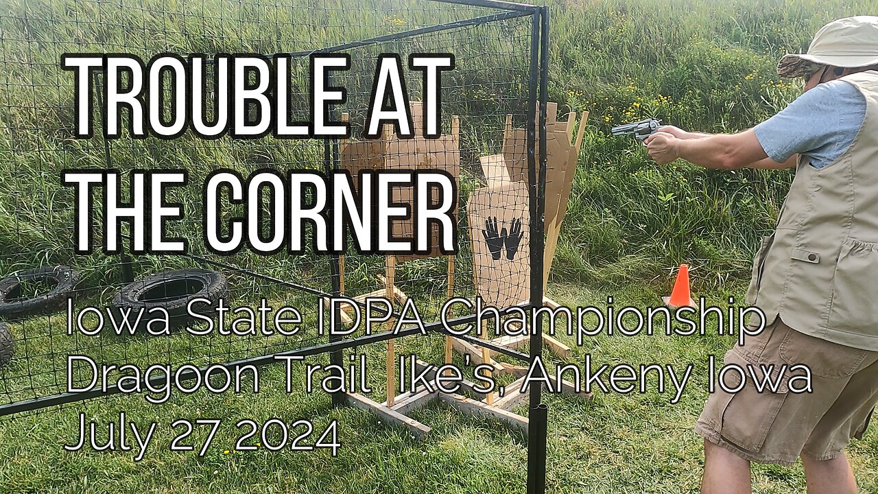 Iowa State IDPA Championship - Trouble at the Corner