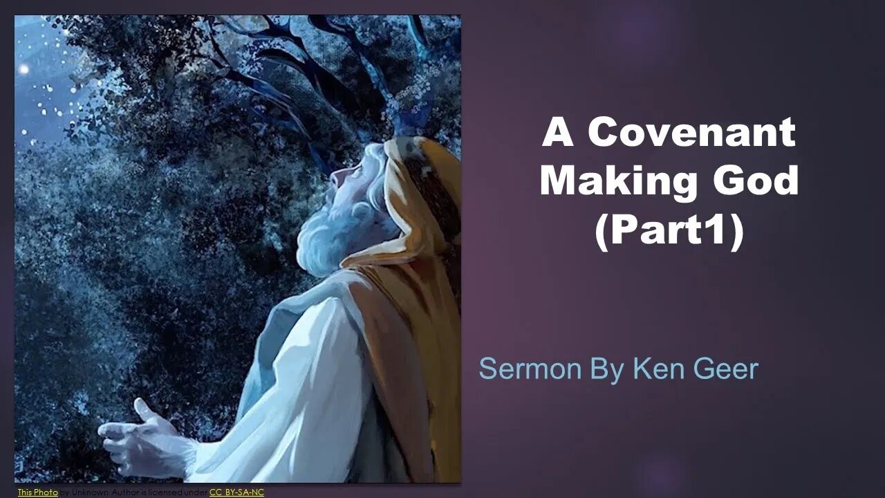 Colfax AoG Sunday Sermon Sept 18, 2022 - A Covenant Making God - Part 1