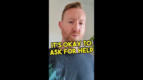 It's okay to ask for help