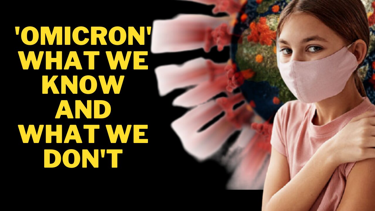 Omicron: What we know and what we don't. Covid 19 News Update